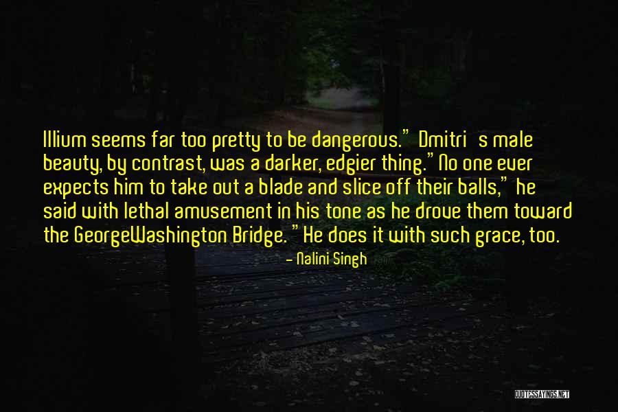 Dangerous Beauty Quotes By Nalini Singh