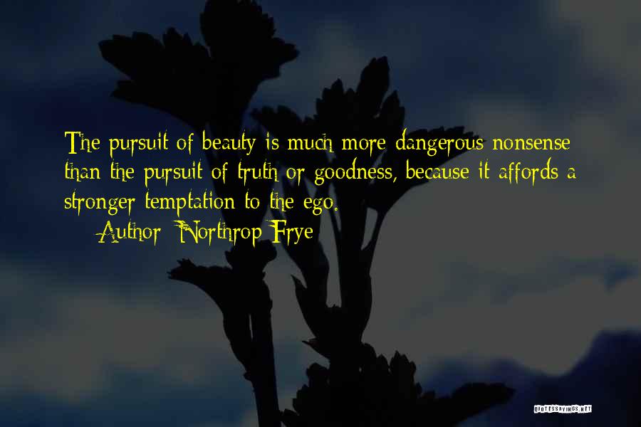 Dangerous Beauty Quotes By Northrop Frye