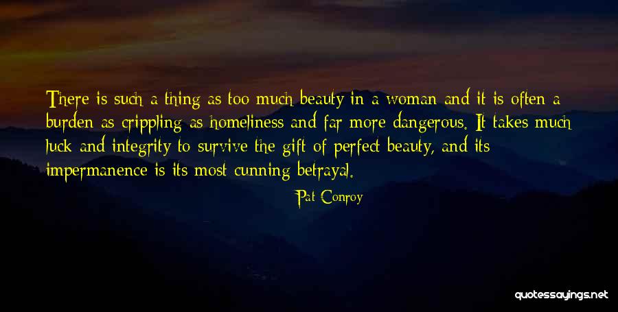 Dangerous Beauty Quotes By Pat Conroy