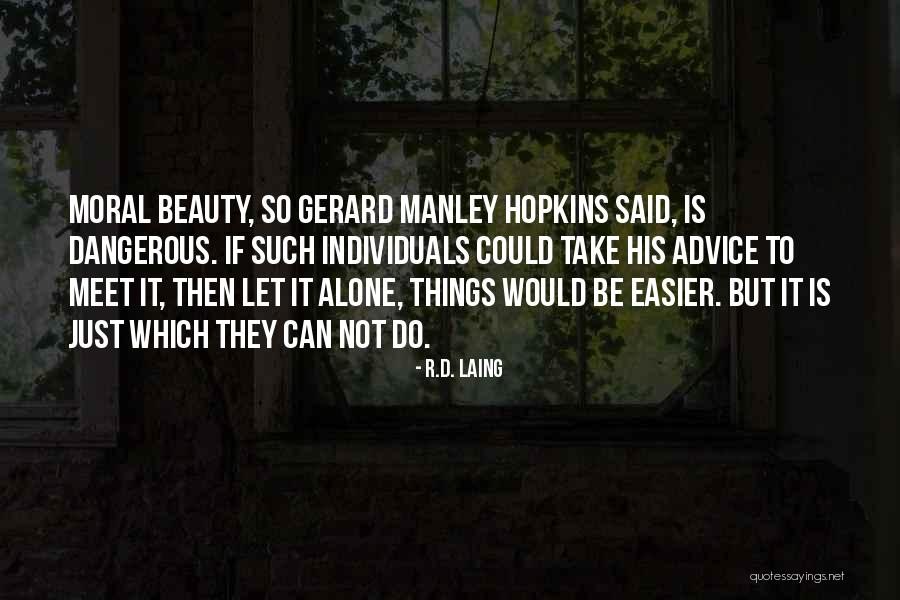 Dangerous Beauty Quotes By R.D. Laing