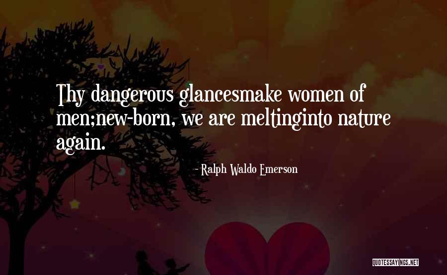 Dangerous Beauty Quotes By Ralph Waldo Emerson