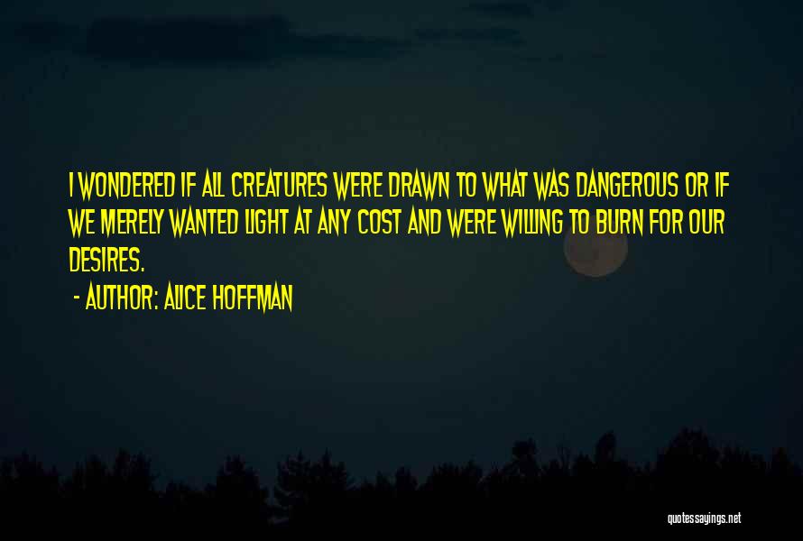 Dangerous Creatures Quotes By Alice Hoffman