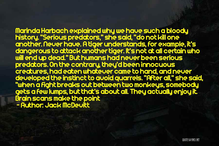 Dangerous Creatures Quotes By Jack McDevitt