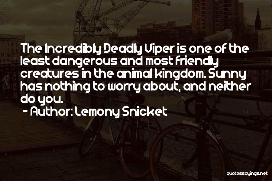 Dangerous Creatures Quotes By Lemony Snicket