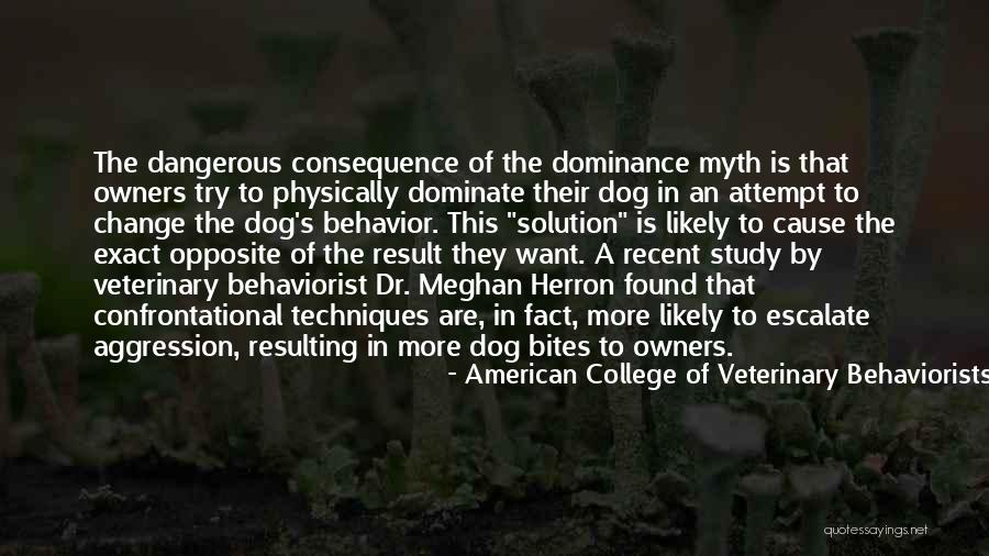 Dangerous Dog Quotes By American College Of Veterinary Behaviorists