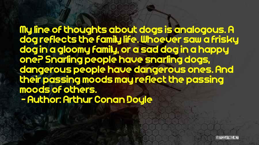 Dangerous Dog Quotes By Arthur Conan Doyle