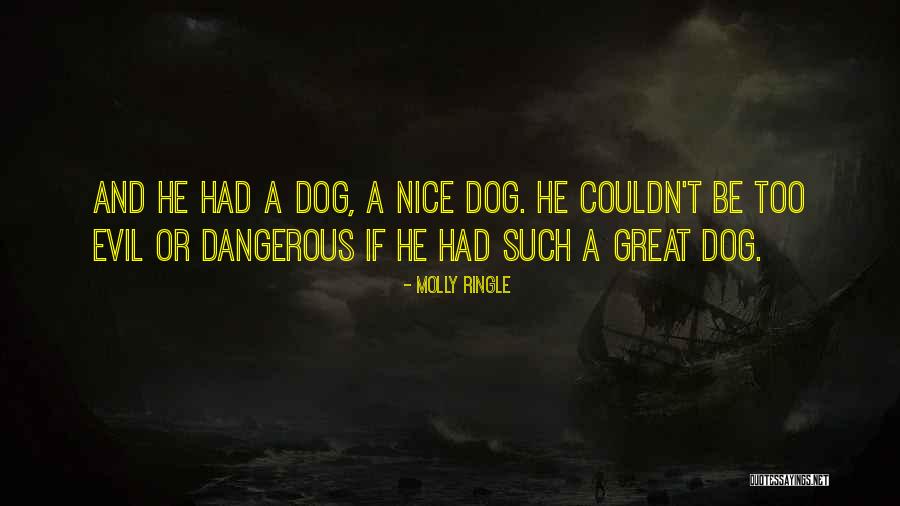 Dangerous Dog Quotes By Molly Ringle