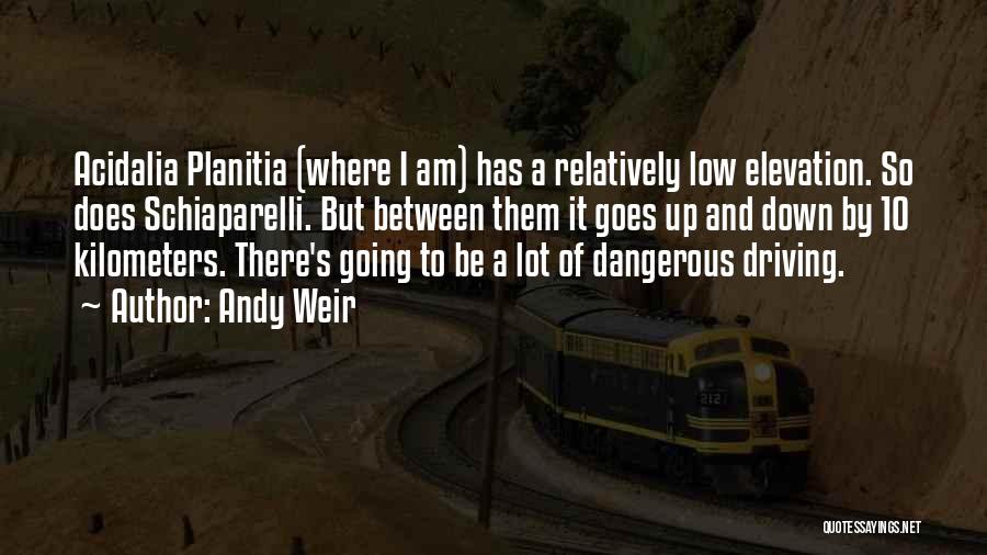 Dangerous Driving Quotes By Andy Weir