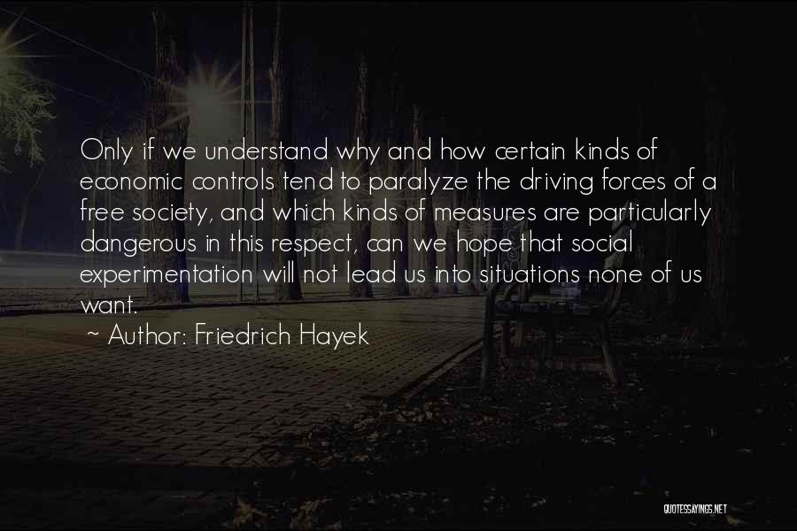 Dangerous Driving Quotes By Friedrich Hayek