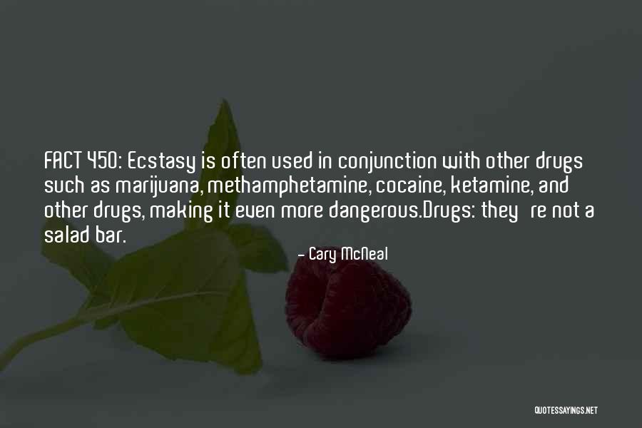 Dangerous Drugs Quotes By Cary McNeal Dangerous Drugs Quotes By Cary McNeal