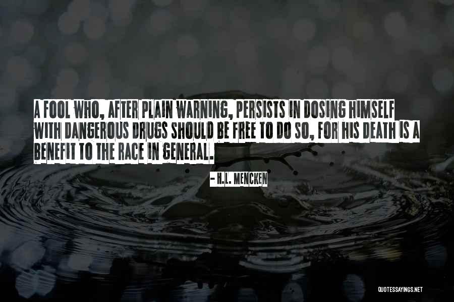 Dangerous Drugs Quotes By H.L. Mencken Dangerous Drugs Quotes By H.L. Mencken