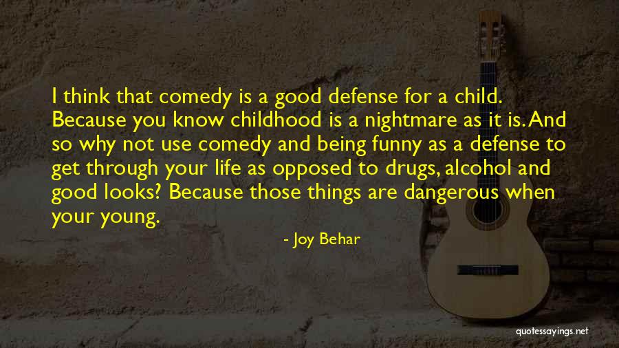Dangerous Drugs Quotes By Joy Behar Dangerous Drugs Quotes By Joy Behar