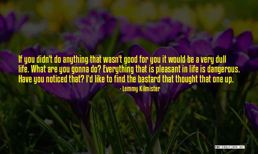 Dangerous Drugs Quotes By Lemmy Kilmister Dangerous Drugs Quotes By Lemmy Kilmister