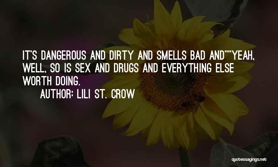 Dangerous Drugs Quotes By Lili St. Crow