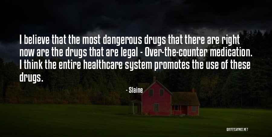Dangerous Drugs Quotes By Slaine Dangerous Drugs Quotes By Slaine