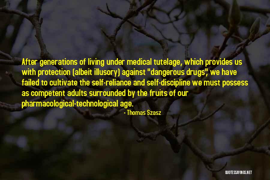 Dangerous Drugs Quotes By Thomas Szasz Dangerous Drugs Quotes By Thomas Szasz