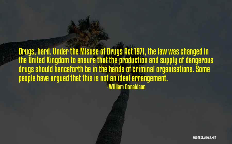 Dangerous Drugs Quotes By William Donaldson Dangerous Drugs Quotes By William Donaldson