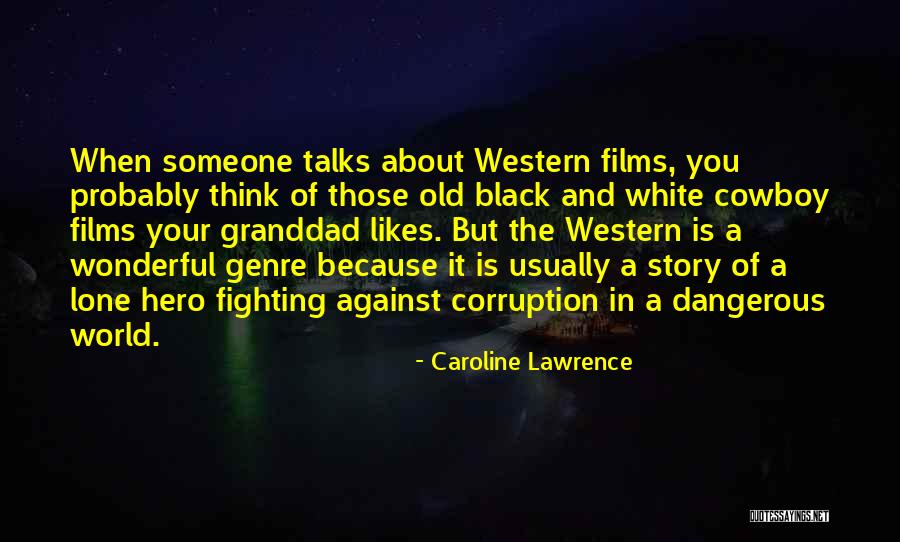 Dangerous Hero Quotes By Caroline Lawrence Dangerous Hero Quotes By Caroline Lawrence