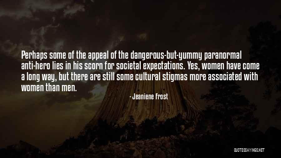 Dangerous Hero Quotes By Jeaniene Frost Dangerous Hero Quotes By Jeaniene Frost