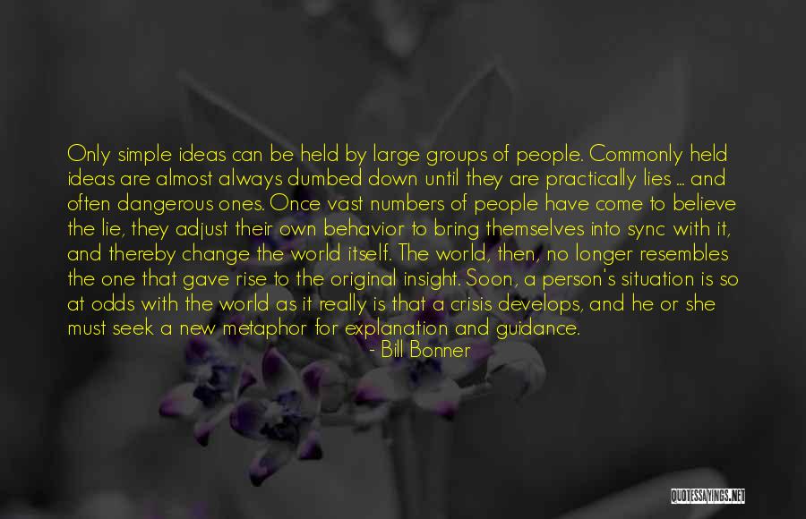 Dangerous Ideas Quotes By Bill Bonner Dangerous Ideas Quotes By Bill Bonner