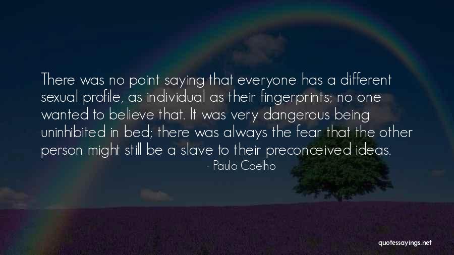 Dangerous Ideas Quotes By Paulo Coelho Dangerous Ideas Quotes By Paulo Coelho