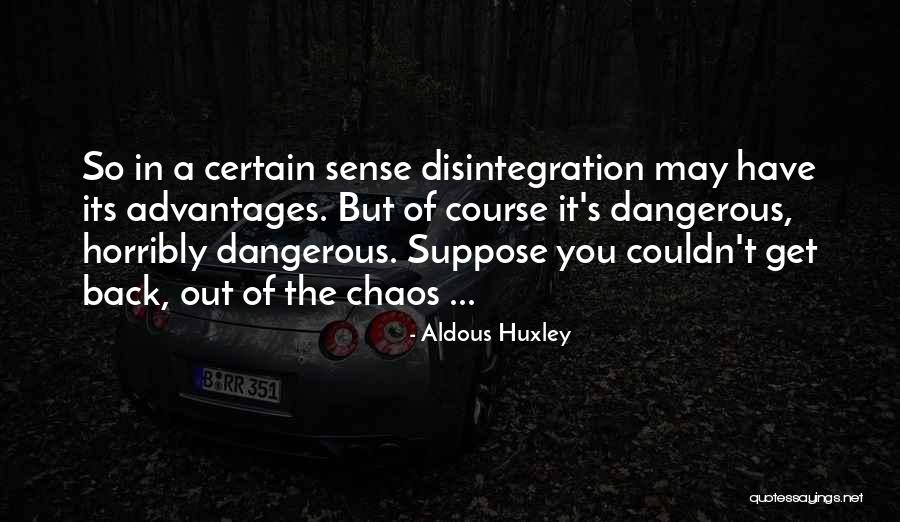 Dangerous In Quotes By Aldous Huxley Dangerous In Quotes By Aldous Huxley