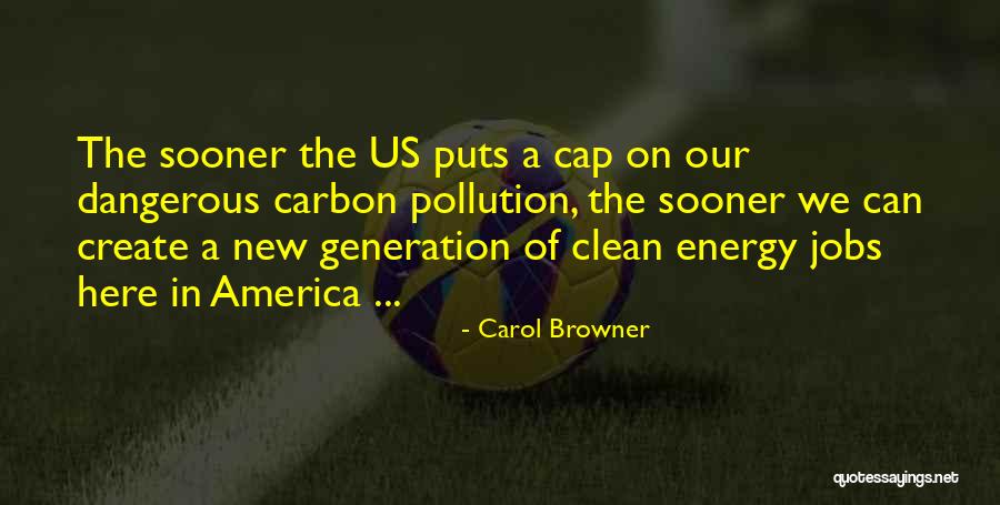Dangerous Jobs Quotes By Carol Browner Dangerous Jobs Quotes By Carol Browner
