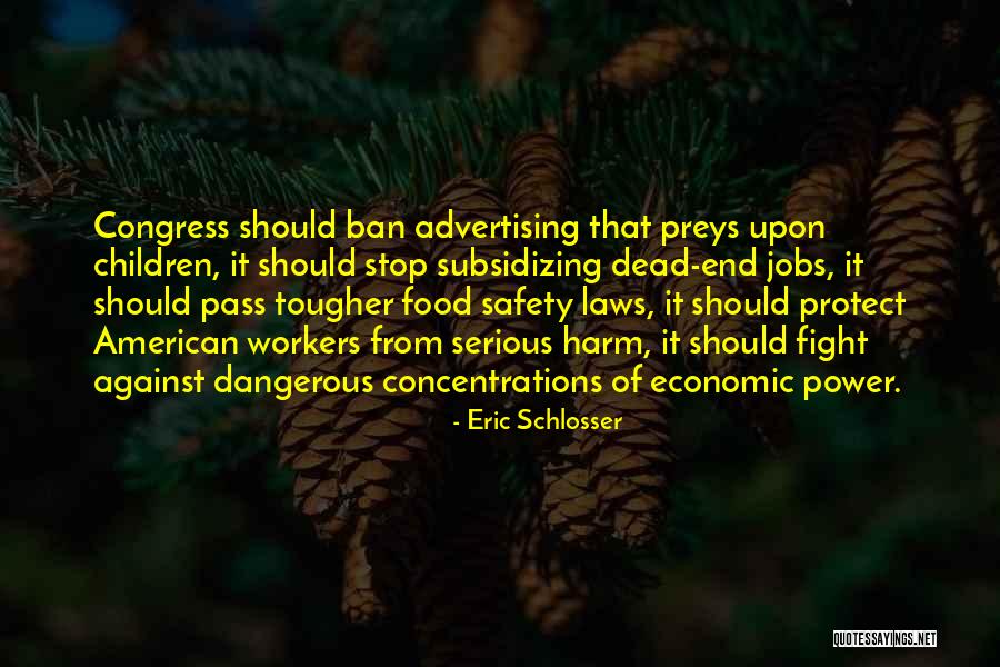 Dangerous Jobs Quotes By Eric Schlosser Dangerous Jobs Quotes By Eric Schlosser