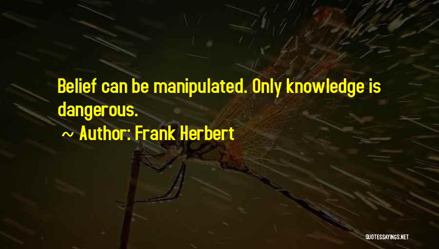 Dangerous Knowledge Quotes By Frank Herbert