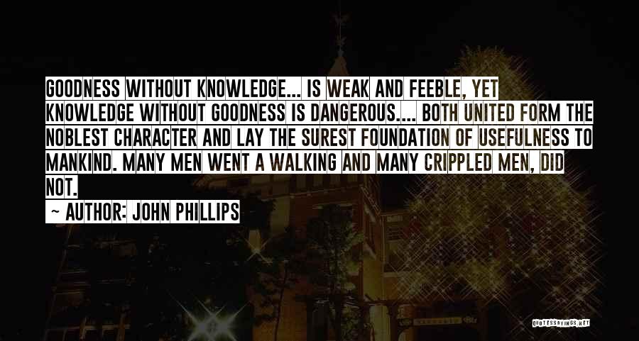 Dangerous Knowledge Quotes By John Phillips