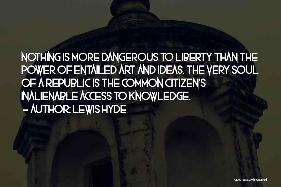 Dangerous Knowledge Quotes By Lewis Hyde