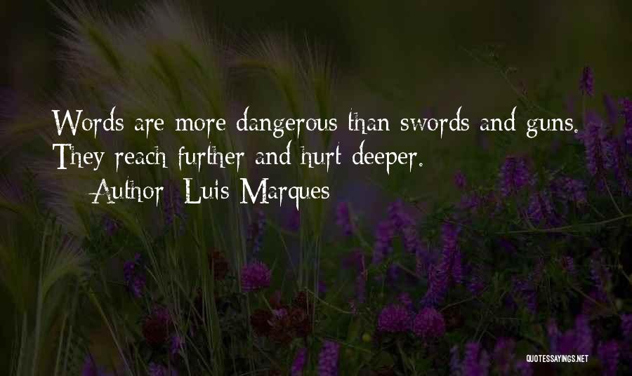 Dangerous Knowledge Quotes By Luis Marques