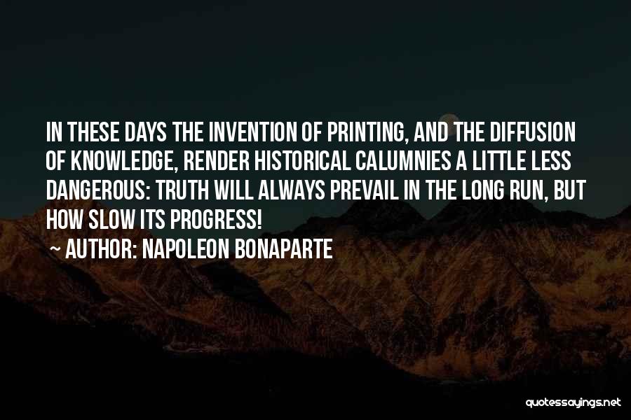 Dangerous Knowledge Quotes By Napoleon Bonaparte