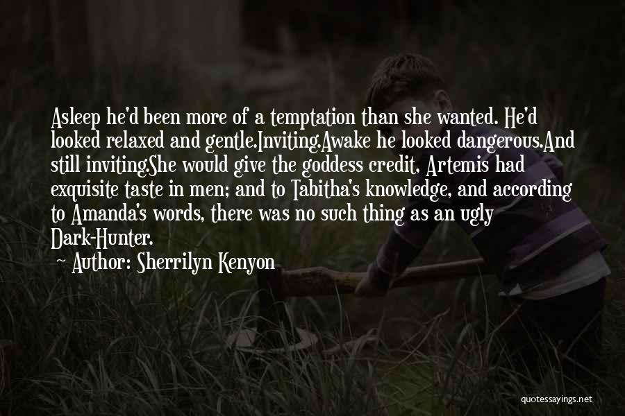 Dangerous Knowledge Quotes By Sherrilyn Kenyon