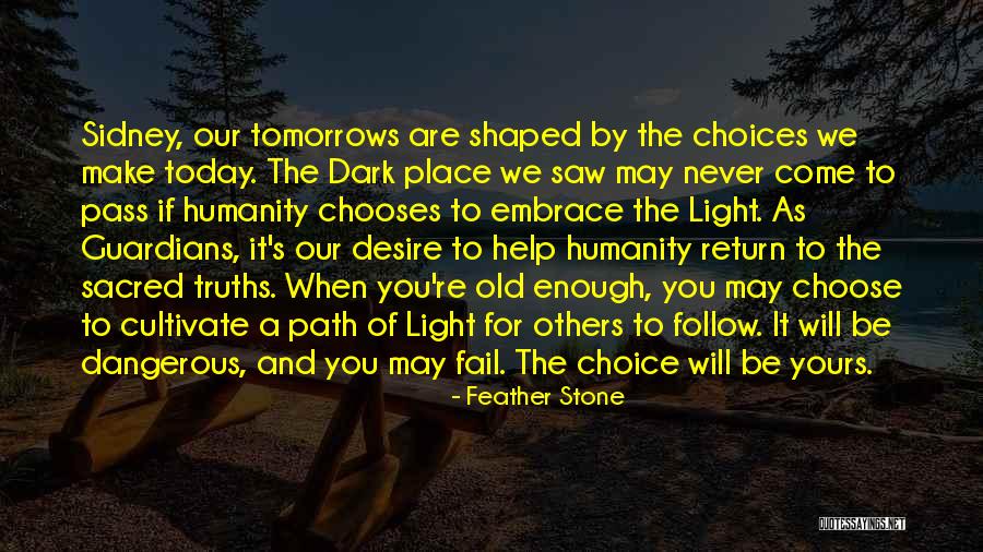 Dangerous Light Desire Quotes By Feather Stone Dangerous Light Desire Quotes By Feather Stone