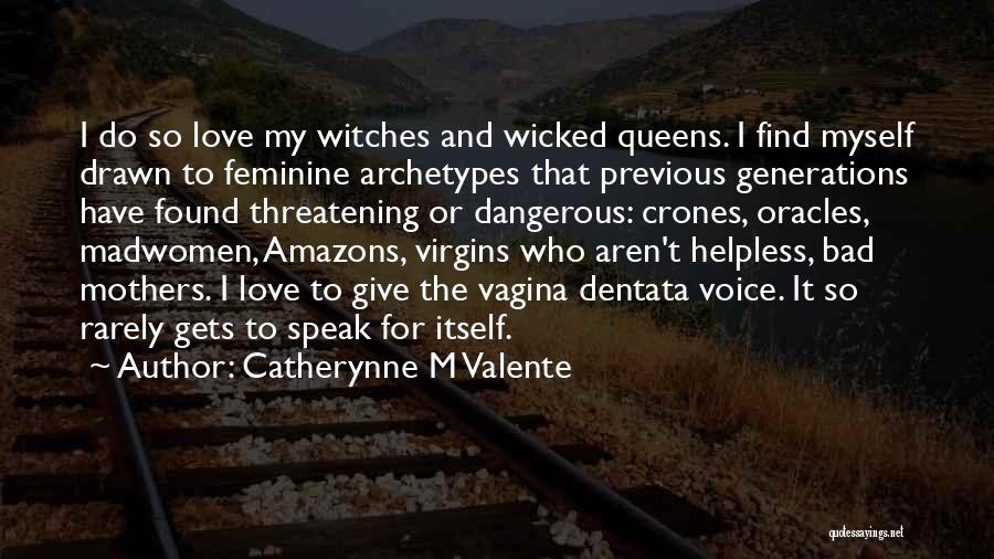 Dangerous Love Quotes By Catherynne M Valente