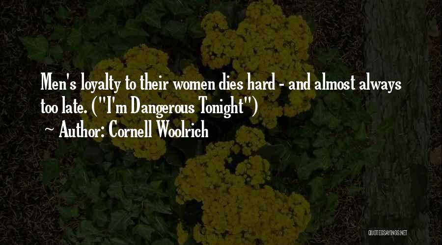 Dangerous Love Quotes By Cornell Woolrich