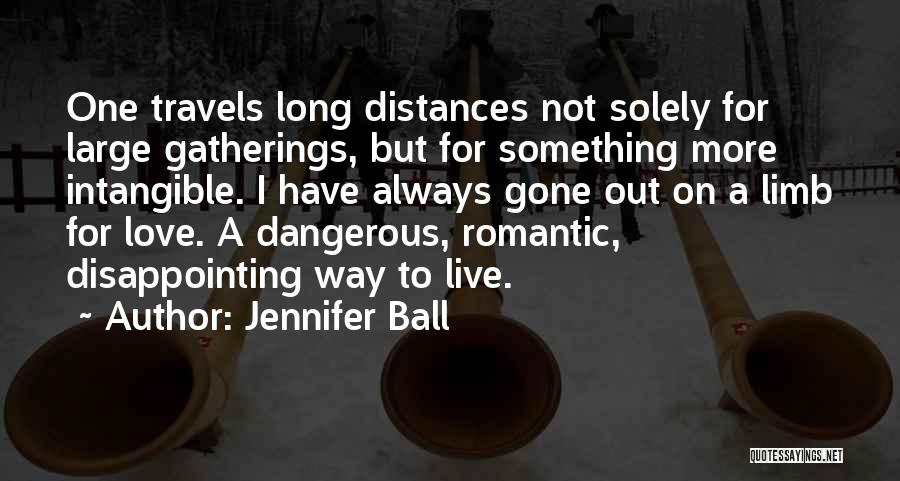 Dangerous Love Quotes By Jennifer Ball