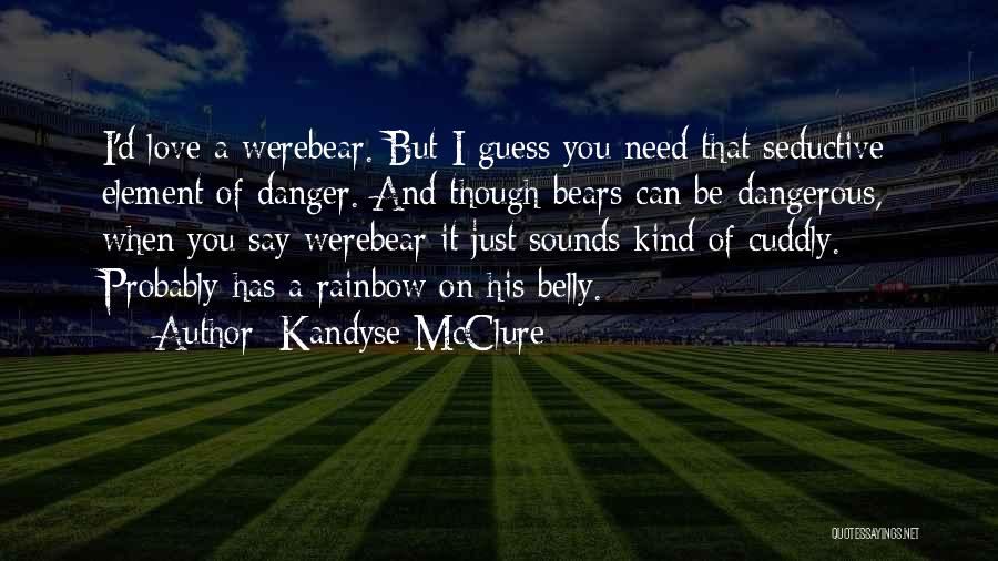Dangerous Love Quotes By Kandyse McClure