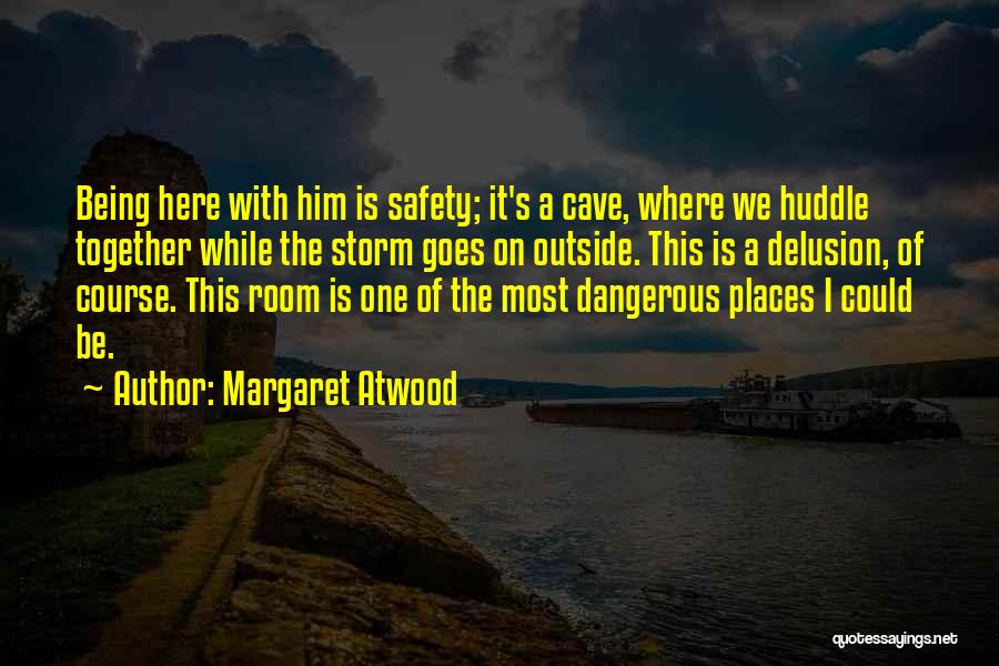 Dangerous Love Quotes By Margaret Atwood