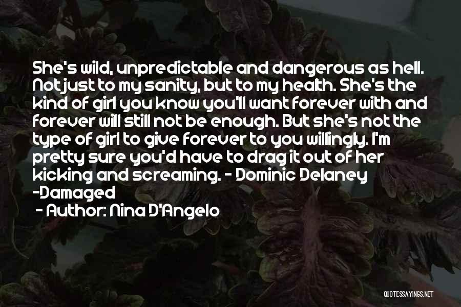 Dangerous Love Quotes By Nina D'Angelo