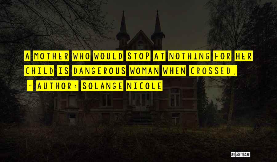 Dangerous Love Quotes By Solange Nicole
