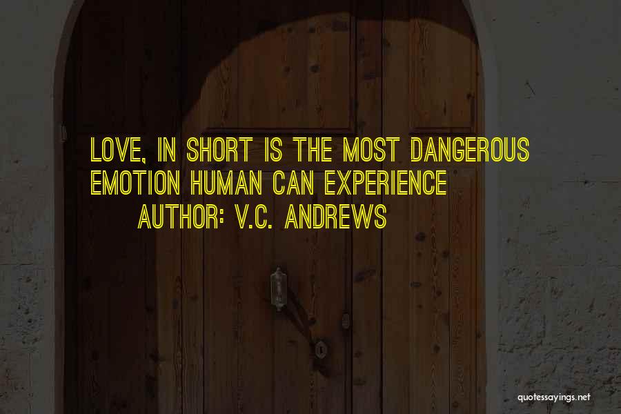 Dangerous Love Quotes By V.C. Andrews