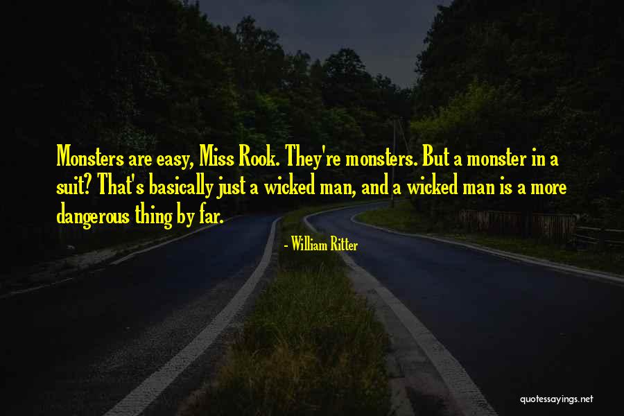 Dangerous Monster Quotes By William Ritter Dangerous Monster Quotes By William Ritter