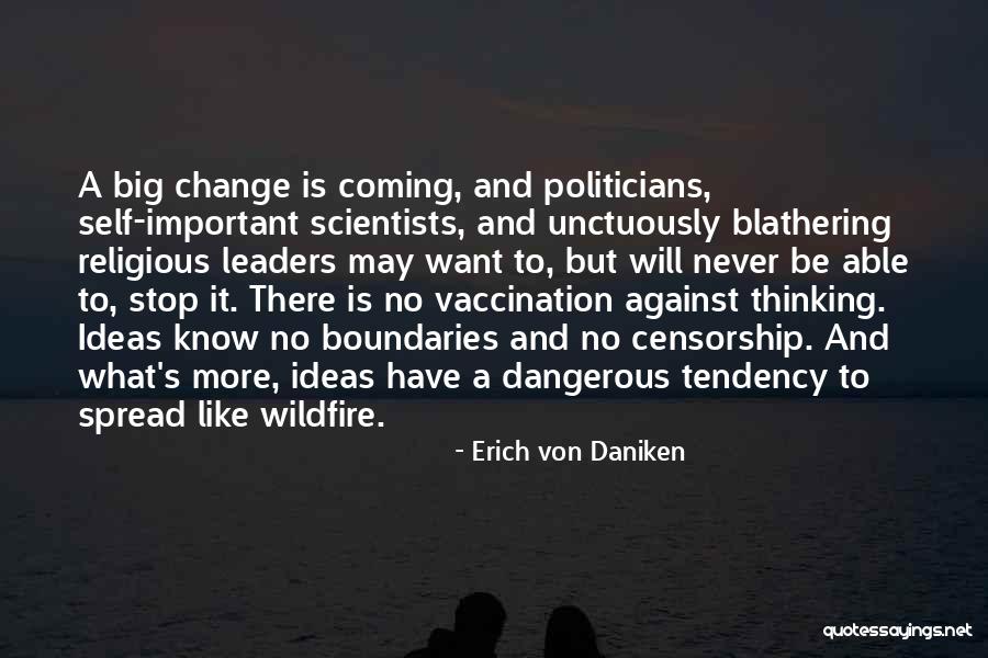 Dangerous Politicians Quotes By Erich Von Daniken Dangerous Politicians Quotes By Erich Von Daniken