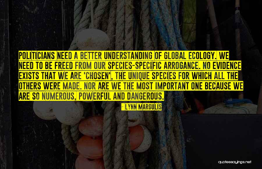 Dangerous Politicians Quotes By Lynn Margulis Dangerous Politicians Quotes By Lynn Margulis