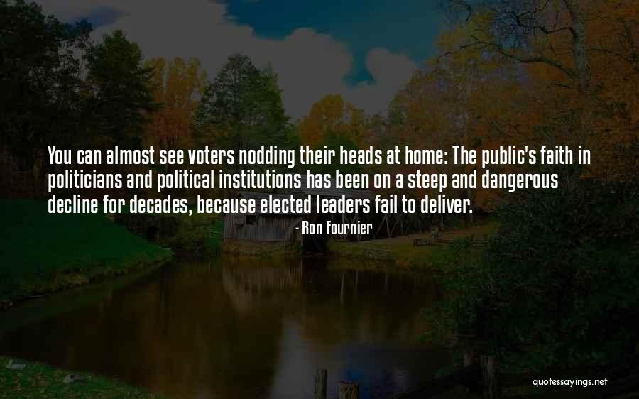 Dangerous Politicians Quotes By Ron Fournier Dangerous Politicians Quotes By Ron Fournier