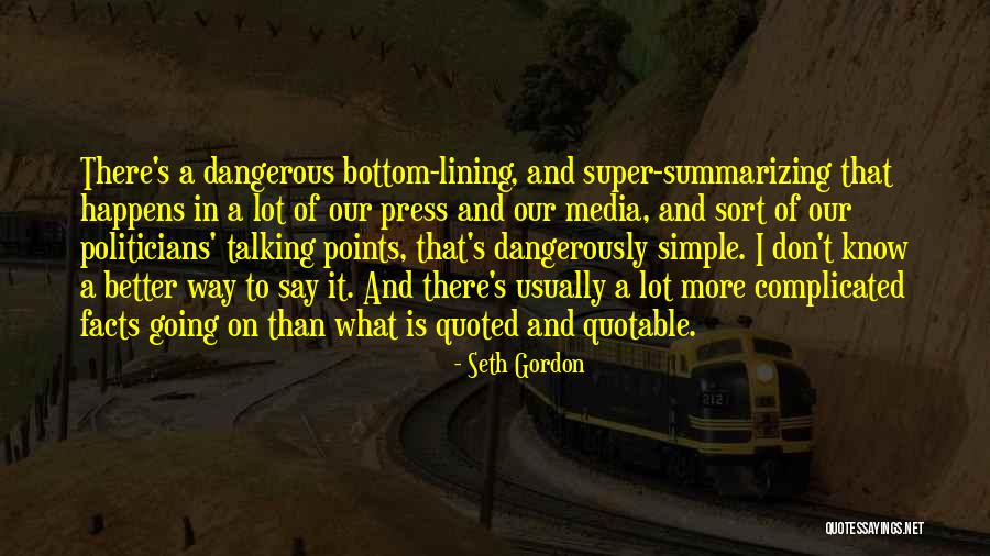 Dangerous Politicians Quotes By Seth Gordon Dangerous Politicians Quotes By Seth Gordon