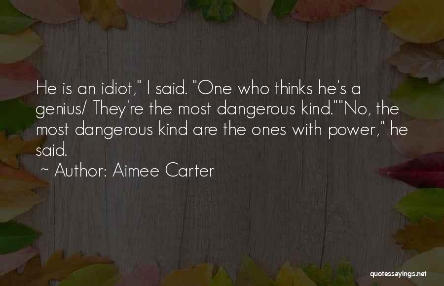 Dangerous Power Quotes By Aimee Carter