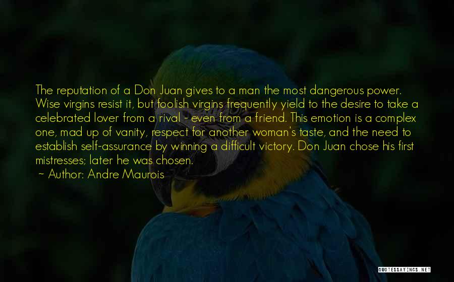 Dangerous Power Quotes By Andre Maurois